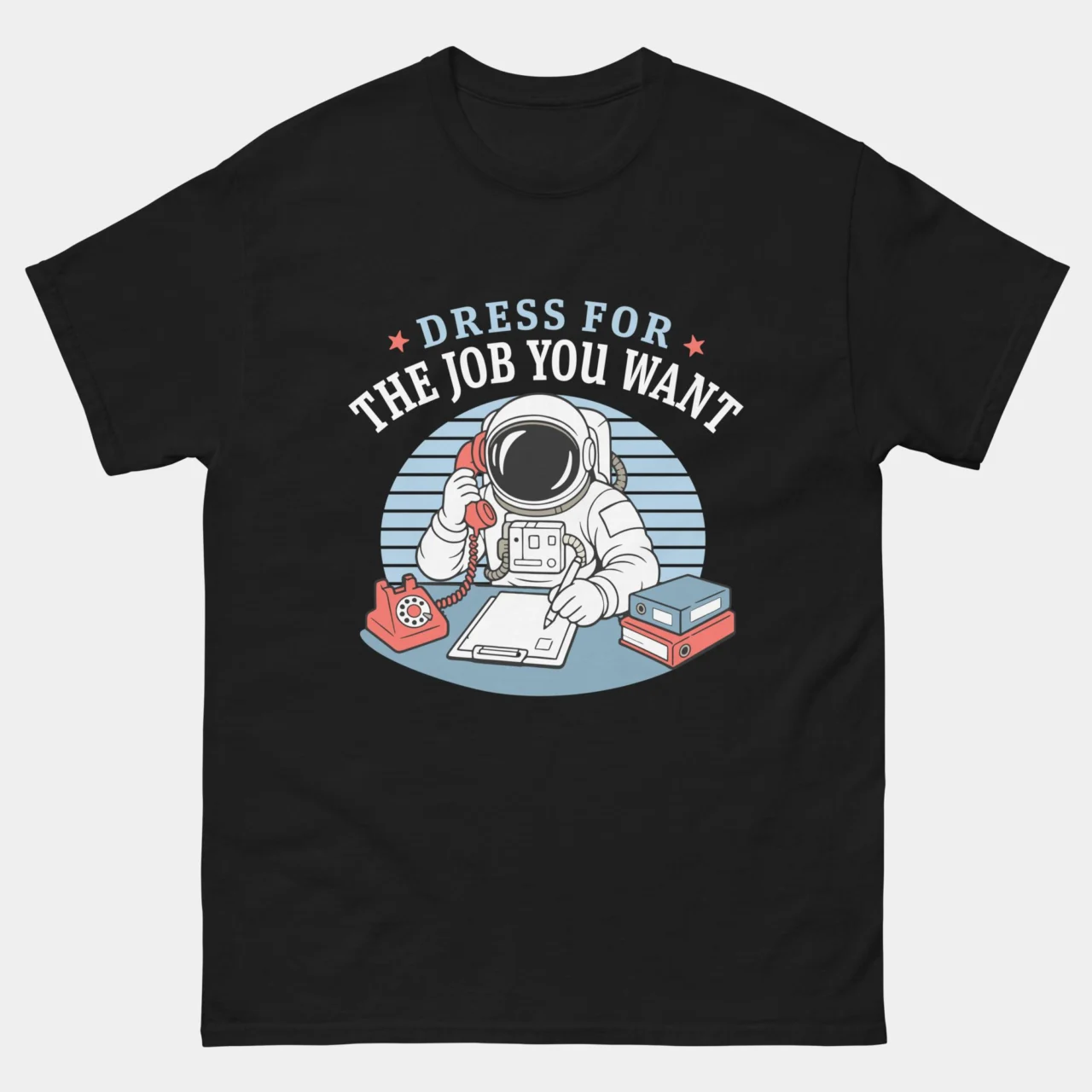 Black Dress For The Job You Want Astronaut Shirt with an astronaut in a space helmet at a desk with a red rotary phone
