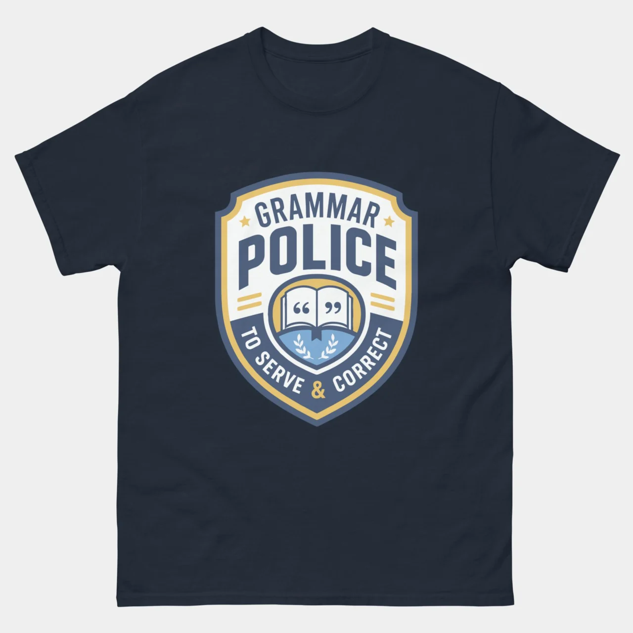 Navy Grammar Police Funny T-Shirt with a Grammar Police badge showing an open book and the text To Serve and Correct, a funny grammar design