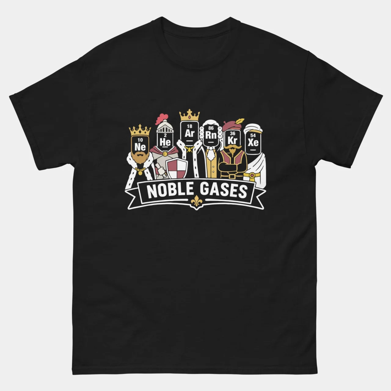 Black Noble Gases Funny Chemistry T-Shirt with six noble gases Ne He Ar Rn Kr Xe drawn as kings and knights above a Noble Gases banner